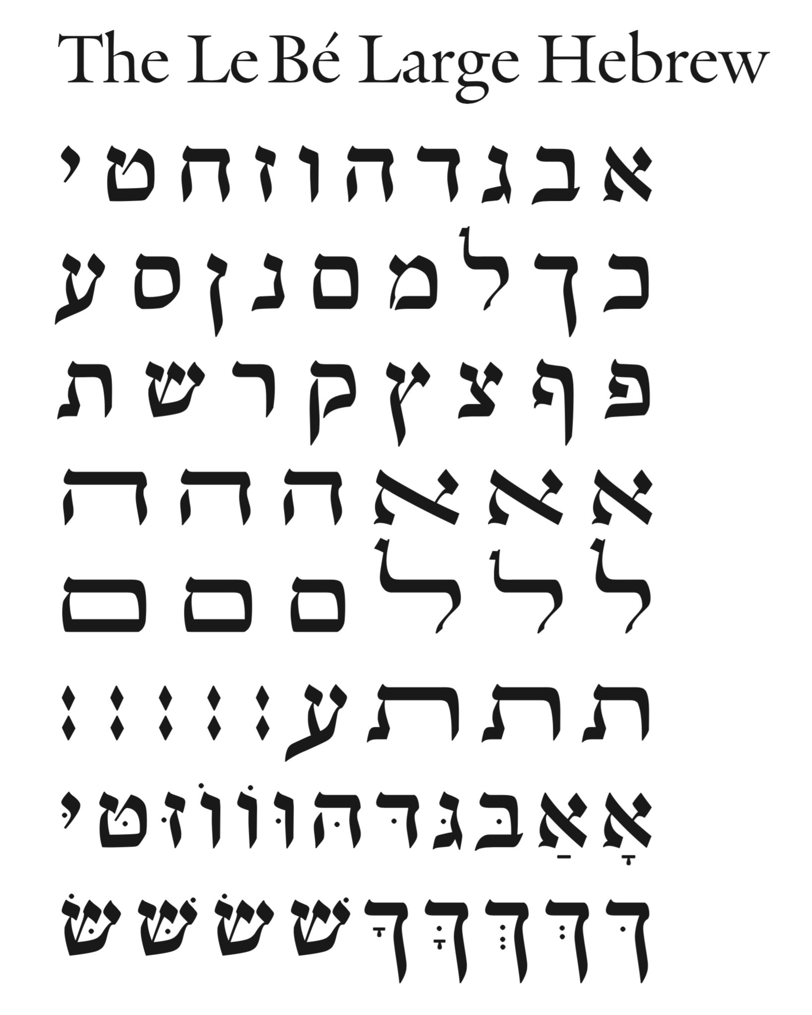 Matthew Carter and Scott-Martin Kosofsky made Le Bé Hebrew, inspired by the originals by Guillaume Le Bé