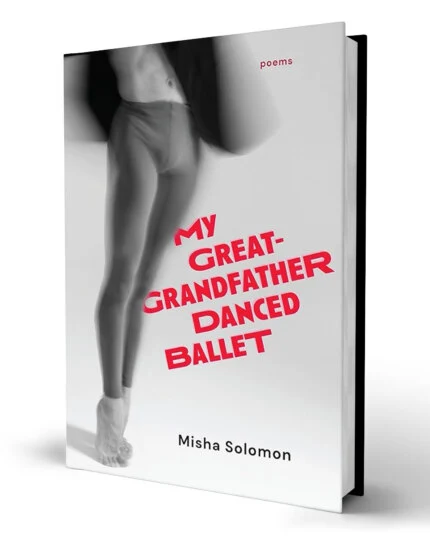My Great-Grandfather Danced Ballet by Misha Solomon