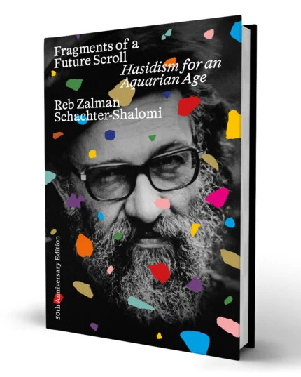 Fragments of a Future Scroll by Reb Zalman Schachter-Shalomi